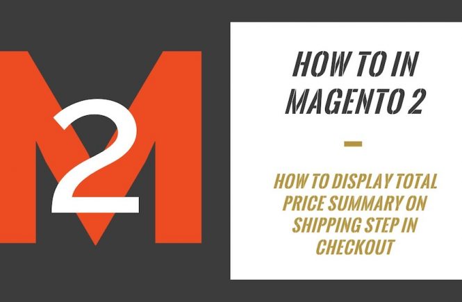 Magento 2 How To Display total price summary On Shipping Step In Checkout