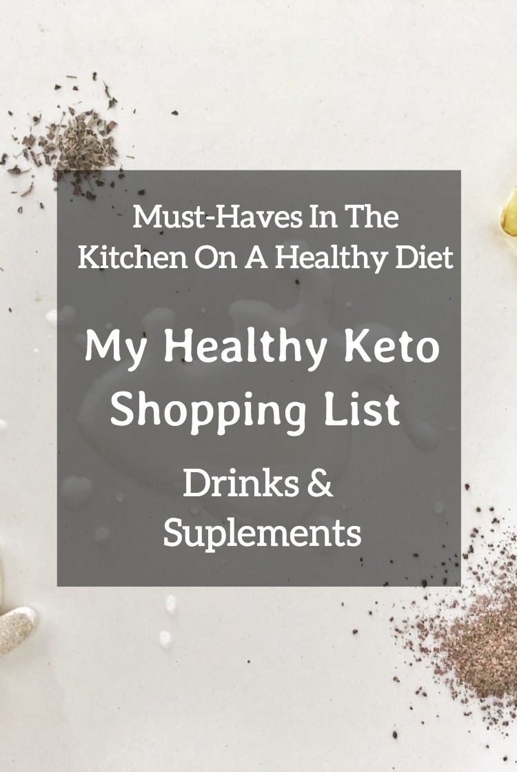 Pinterest Must Have In My Kitchen On Healthy Diet – My Healthy Keto Shopping List – Drinks And Sup