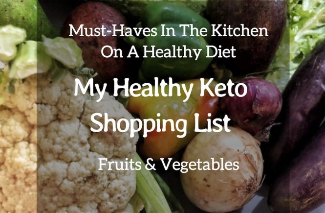 Must Have In The Kitchen On Healthy Diet - My Healthy Keto Shopping List - Fruits And Vegetables