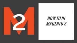 How To In Magento 2