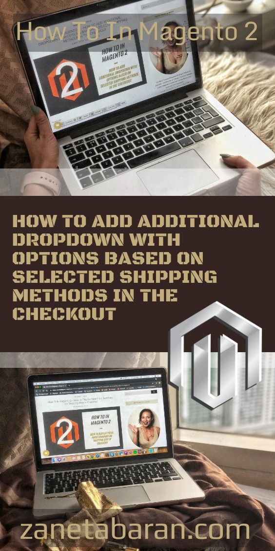 How To In Magento 2 – How To Add Additional Dropdown With Options Based On Selected Shipping Methods In The Checkout Pin