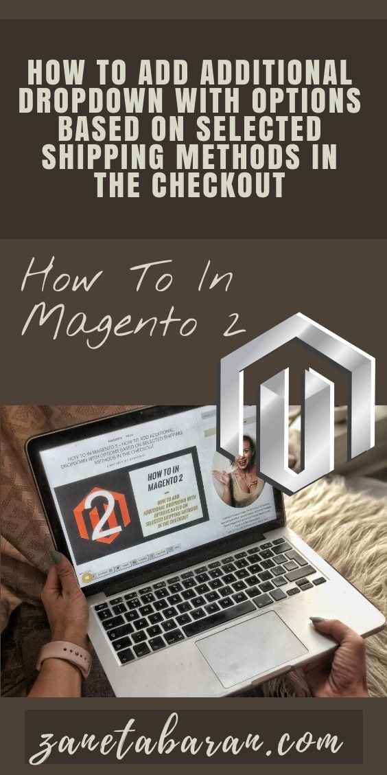 How To In Magento 2 – How To Add Additional Dropdown With Options Based On Selected Shipping Methods In The Checkout Pinterest