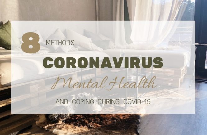 Coronavirus - Mental Health and Coping During COVID-19 - 8 Methods