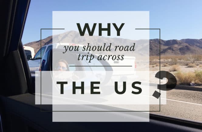 Why You Should Road Trip Across The US?