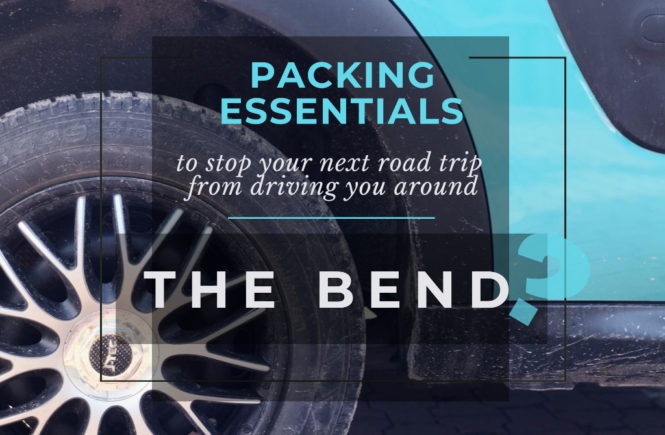 Packing Essentials To Stop Your Next Road Trip From Driving You Around The Bend